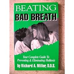 Beating Bad Breath: Your Complete Guide to Eliminating and Preventing Halitosis