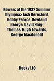 Produkt-Bild: Rowers at the 1932 Summer Olympics: Jack Beresford, Bobby Pearce, Rowland George, David Haig-Thomas, Hugh Edwards, George MacDonald