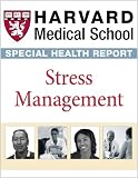 Harvard Medical School Stress Management: Approaches for preventing and reducing stress