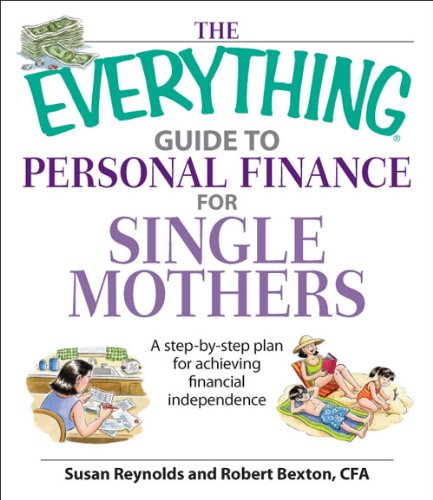 The Everything Guide To Personal Finance For Single Mothers Book: A Step-by-step Plan for Achieving Financial Independence (Everything®)