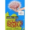 Bulging Brains (Horrible Science)