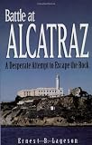 Battle at Alcatraz: A Desperate Attempt to Escape the Rock