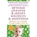 Beyond Jennifer & Jason, Madison & Montana: What to Name Your Baby Now