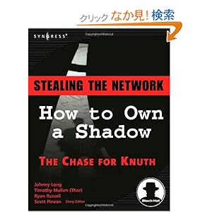 【クリックでお店のこの商品のページへ】【取得NG】Stealing the Network: How to Own a Shadow: Johnny Long, Timothy Mullen, Ryan Russell: 洋書