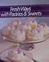 Fresh Ways With Pastries and Sweets (Healthy Home Cooking)