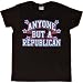 Womens T-Shirt : ANYONE BUT A REPUBLICAN