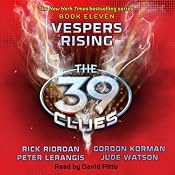 Vespers Rising: The 39 Clues, Book 11 | [Rick Riordan, Peter Lerangis, Gordon Korman, Jude Watson]