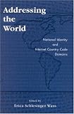 Cover of Addressing the World by Erica Schlesinger Wass 0742528103