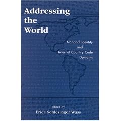 Addressing the World: National Identity and Internet Country Code Domains