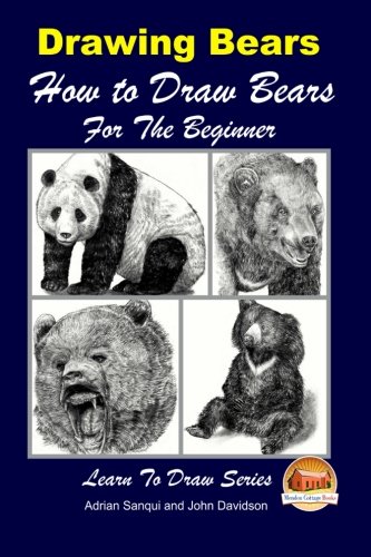 Drawing Bears : How to Draw Bears For the Beginner