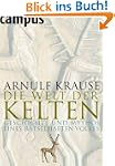 Die Welt der Kelten: Geschichte und M...