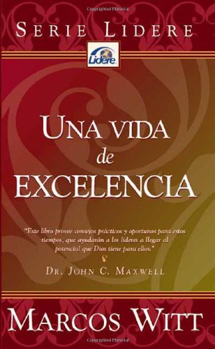 Una Vida De Excelencia (Spanish Edition)