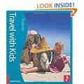 Travel with Kids: The Definitive Guide to Family Holidays Worldwide (Footprint with Kids)