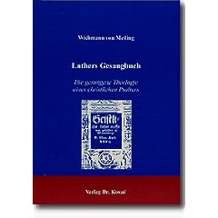 Luthers Gesangbuch . Die gesungene Teologie eines christlichen Psalters