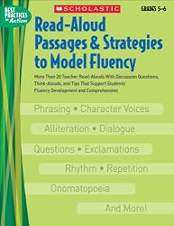 Read-Aloud Passages & Strategies to Model Fluency: Grades 5-6: More Than 20 Teacher Read-Alouds With Discussion Questions, Think-Alouds, and Tips That ... and Comprehension (Best Practices in Action)