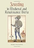 Jousting in medieval and renaissance Iberia