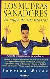 Mudras sanadores, los - el yoga de las manos (Nueva Era (edaf))