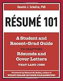 Resume 101: A Student and Recent-Grad Guide to Crafting Resumes and Cover Letters that Land Jobs