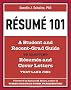 Resume 101: A Student and Recent-Grad Guide to Crafting Resumes and Cover Letters That Land Jobs
