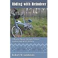 Riding With Reindeer: A Bicycle Odyssey Through Finland, Lapland, and Arctic Norway