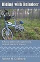 Riding With Reindeer: A Bicycle Odyssey Through Finland, Lapland, and Arctic Norway