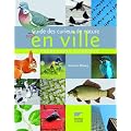 Guide des curieux de nature en ville : 12 Promenades citadines