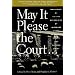May It Please the Court: The Most Significant Oral Arguments Made Before the Supreme Court Since 1955