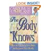 The Body "Knows": How to Tune In to Your Body and Improve Your Health