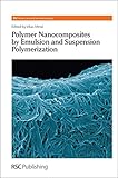 Polymer nanocomposites by emulsion and suspension polymerization