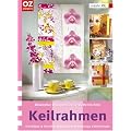 Keilrahmen. Dekorative Bildideen in Serviettentechnik: Grundlagen. Techniken. Materialien. Werkzeuge. Bild�bungen. creativ XXL
