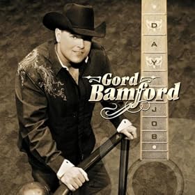 Gord Bamford – Day Job