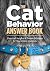 The Cat Behavior Answer Book