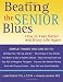 Beating the Senior Blues: How to Feel Better and Enjoy Life Again