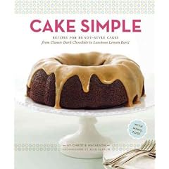 (Cake Simple: Recipes for Bundt-Style Cakes from Dark Chocolate to Luscious Lemon-Ba) By Matheson, Christie (Author) Hardcover on 21-Sep-2011