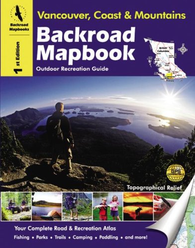 City Travel Guides Discounted  Books : Backroad Mapbook: Vancouver, Coast & Mountains