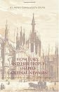 How Italy and Her People Shaped Cardinal Newman: Italian Influences on an English Mind