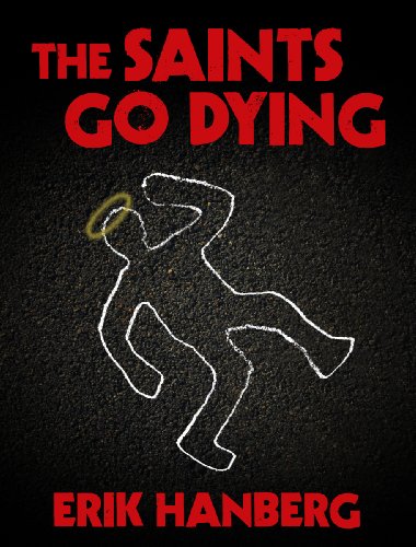 The Saints Go Dying (Arthur Beautyman Mysteries)
