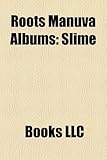 Roots Manuva Albums: Slime & Reason, Awfully Deep, Alternately Deep, Run Come Save Me, Brand New Second Hand, Back to Mine: Roots Manuva-