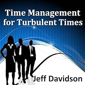 Time Management for Turbulent Times | [Jeff Davidson]