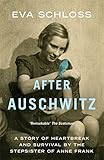 After Auschwitz: A story of heartbreak and survival by the stepsister of Anne Frank