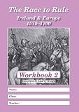 The race to rule : Ireland and Europe 1570-1700
