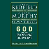 God and the Evolving Universe: The Next Step in Personal Evolution