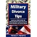 Military Divorce Tips: Health Care CHCBP, Uniformed Services Former Spouses Protection Act USFSPA, Survivor Benefit Plan SBP, Retirement Benefits and Law Answers for Service Members and Former Spouses