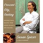 Crescent City Cooking: Unforgettable Recipes from Susan Spicer's New Orleans by  Susan Spicer and Paula Disbrowe