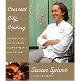 Crescent City Cooking: Unforgettable Recipes from Susan Spicer's New Orleans
