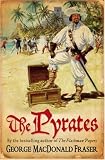 The Pyrates: A Swashbuckling Comic Novel by the Creator of Flashman