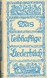 Das leibhaftige Liederbuch: Alpenl�ndische Liedersammlung. Gesang. Liederbuch.