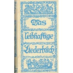 Das leibhaftige Liederbuch: Alpenl�ndische Liedersammlung. Gesang.