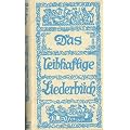 Das leibhaftige Liederbuch: Alpenl�ndische Liedersammlung. Gesang. Liederbuch.