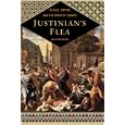 Justinian's Flea: Plague, Empire, and the Birth of Europe by William Rosen
